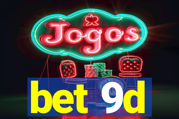 bet 9d